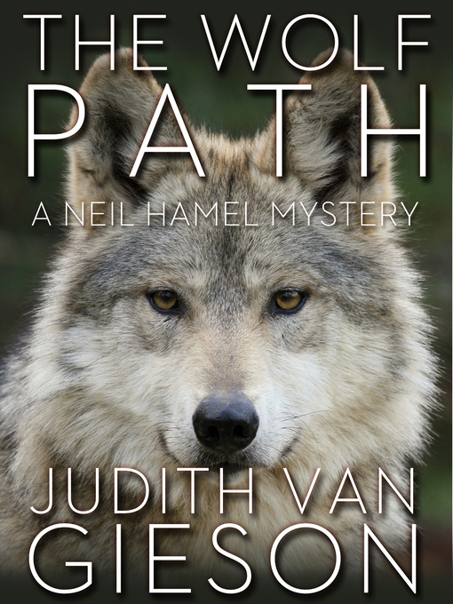 Title details for The Wolf Path by Judith Van Gieson - Available